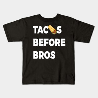 Tacos Before Bros, Funny Gift, Friendship gifts, Tacos Lovers Kids T-Shirt